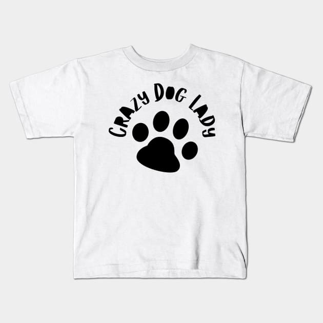 Crazy Dog Lady. Funny Dog Owner Design For All Dog Lovers. Kids T-Shirt by That Cheeky Tee